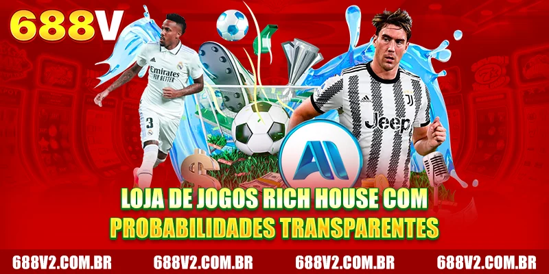 Loja de jogos Rich House com probabilidades transparentes Loja de jogos Rich House com probabilidades transparentes