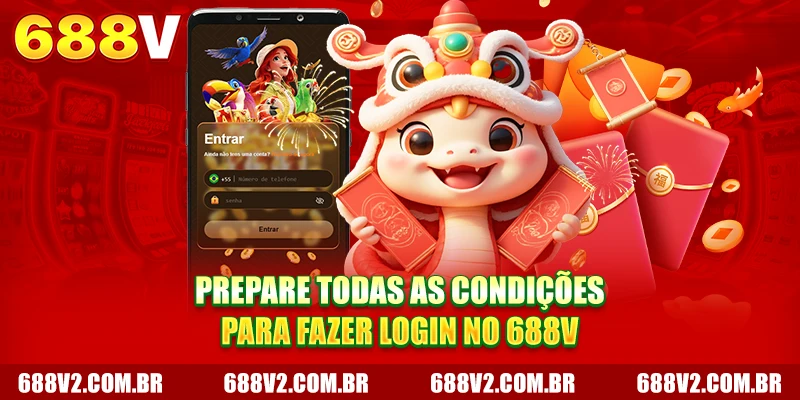 Prepare todas as condições para fazer Entrar 688V Prepare todas as condições para fazer Entrar 688V