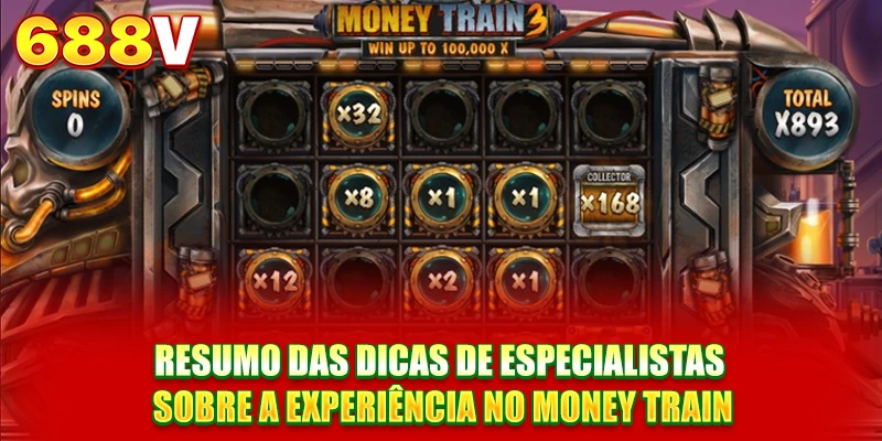Resumo das dicas de especialistas sobre a experiência no Money Train Resumo das dicas de especialistas sobre a experiência no Money Train