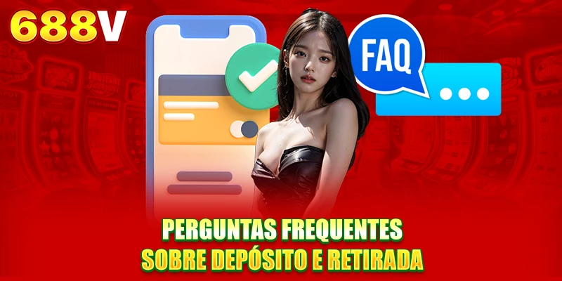 Perguntas frequentes sobre depósito e retirada Perguntas frequentes sobre depósito e retirada